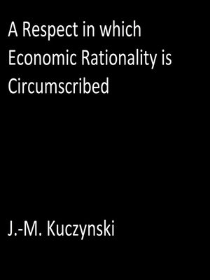 cover image of A Respect in Which Economic Rationality is Circumscribed